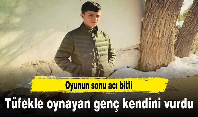 Tüfekle oynayan genç kendini vurdu