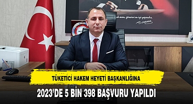TÜKETİCİ HAKEM HEYETİ BAŞKANLIĞINA 2023’DE 5 BİN 398 BAŞVURU YAPILDI