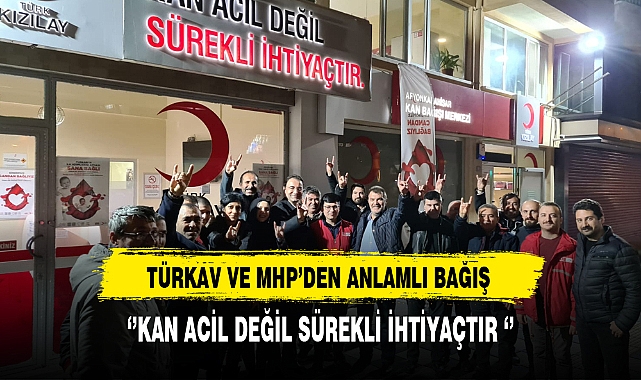 TÜRKAV ve MHP'den Anlamlı Bağış