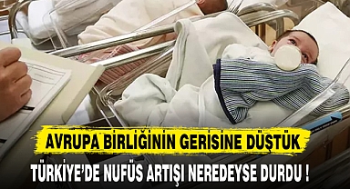 Türkiye’de nüfus artışı neredeyse durdu!