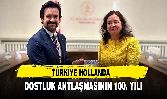 Türkiye-Hollanda Dostluk Anlaşması'nın 100. yılı
