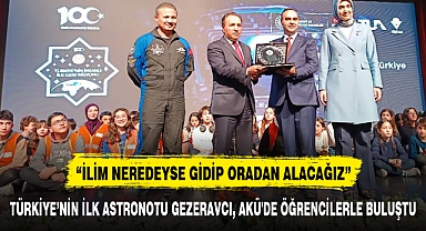 TÜRKİYE'NİN İLK ASTRONOTU GEZERAVCI, AKÜ'DE ÖĞRENCİLERLE BULUŞTU