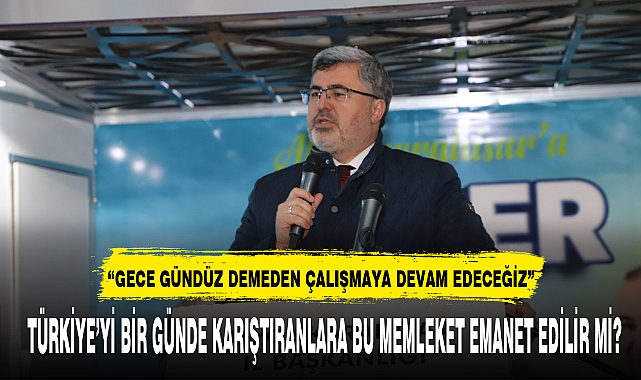 TÜRKİYE'Yİ BİR GÜNDE KARIŞTIRANLARA BU MEMLEKET EMANET EDİLİR Mİ?