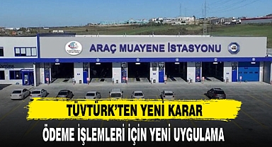 TÜVTÜRK’ten araç muayene ödemeleri için yeni bir uygulama!