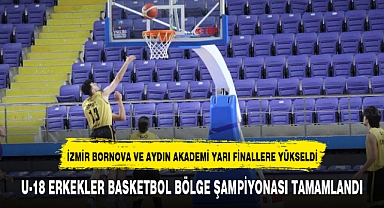 U-18 ERKEKLER BASKETBOL BÖLGE ŞAMPİYONASI TAMAMLANDI