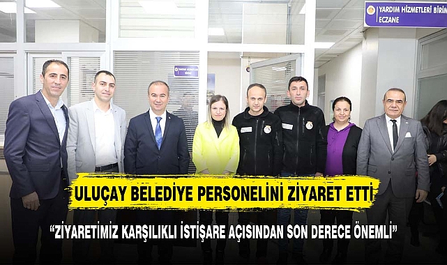 ULUÇAY AFYON BELEDİYESİ'Nİ ZİYARET ETTİ