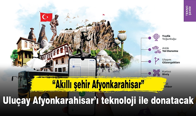 Uluçay Afyonkarahisar’ı teknoloji ile donatacak