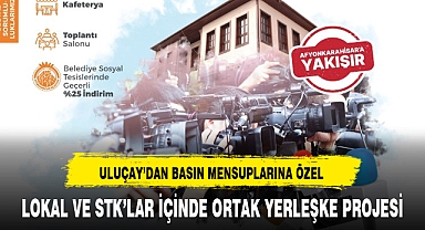 ULUÇAY'DAN LOKAL VE STK'LAR İÇİNDE ORTAK YERLEŞKE PROJESİ