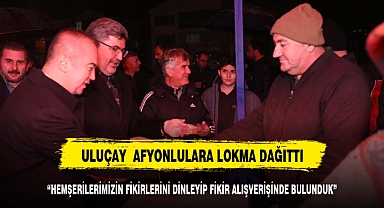 ULUÇAY'DAN LOKMA İKRAMI