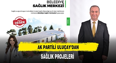 Uluçay'dan Sağlık Projeleri