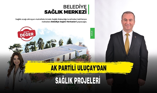 Uluçay'dan Sağlık Projeleri