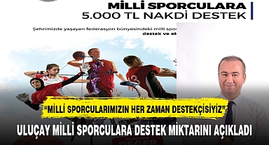 Uluçay futbolcu akademisi kuracak, milli sporculara 5000 bin TL destek sağlayacak