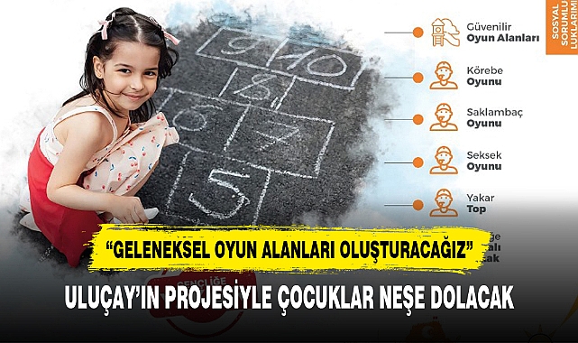ULUÇAY'IN PROJESİYLE ÇOCUKLAR NEŞE DOLACAK