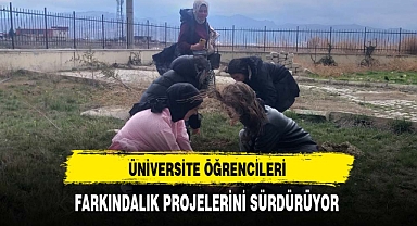 Üniversite Öğrencileri Farkındalık Projelerini Sürdürüyor