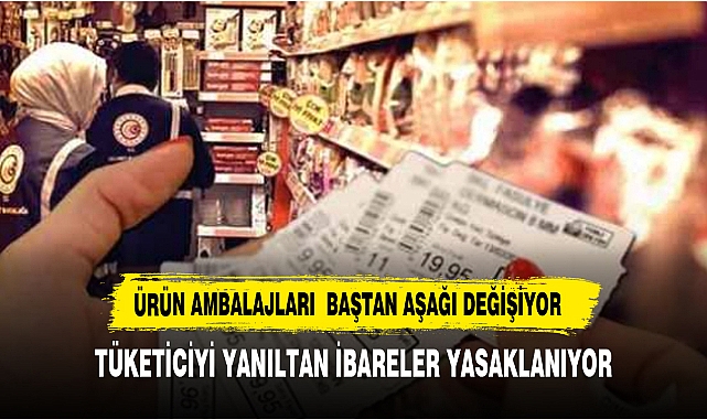 ÜRÜN AMBALAJLARI BAŞTAN AŞAĞI DEĞİŞECEK !