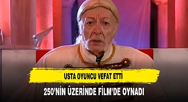 Usta oyuncu Kayhan Yıldızoğlu vefat etti