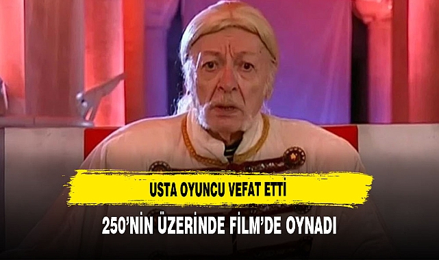 Usta oyuncu Kayhan Yıldızoğlu vefat etti