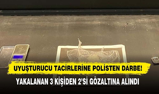 Uyuşturucu Tacirlerine Polisten Darbe!