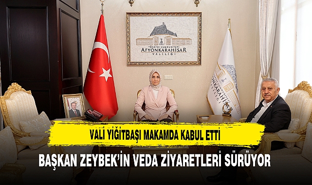 Vali Yiğitbaşı Makamda Kabul Etti Başkan Zeybek Veda Ziyaretlerini Sürdürüyor