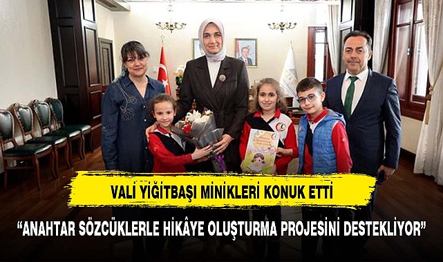 VALİ YİĞİTBAŞI, PROJEYİ  ÇOCUKLARDAN DİNLEDİ