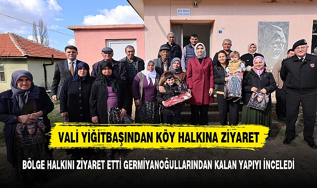 VALİ YİĞİTBAŞI ŞEYHAHŞİ KÖYÜNÜ ZİYARET ETTİ