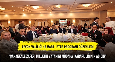 VALİ YİGİTBAŞINDAN 18 MARTTA ÖZEL İFTAR PROGRAMI