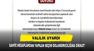 Valilik Uyardı: Sahte Hesaplardan Yapılan Seçim Dolandırıcılığına Dikkat!
