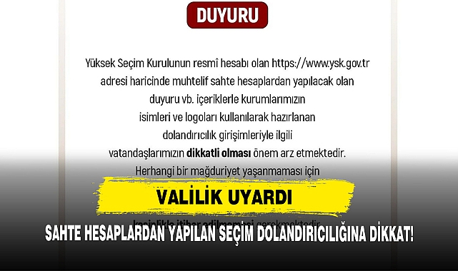 Valilik Uyardı: Sahte Hesaplardan Yapılan Seçim Dolandırıcılığına Dikkat!