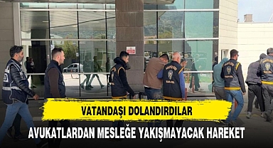 Vatandaşı 500 bin lira dolandıran sahte avukatlar tutuklandı