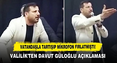 Vatandaşla Tartışıp Mikrofon Fırlatmıştı! Valilik'ten Davut Güloğlu Açıklaması