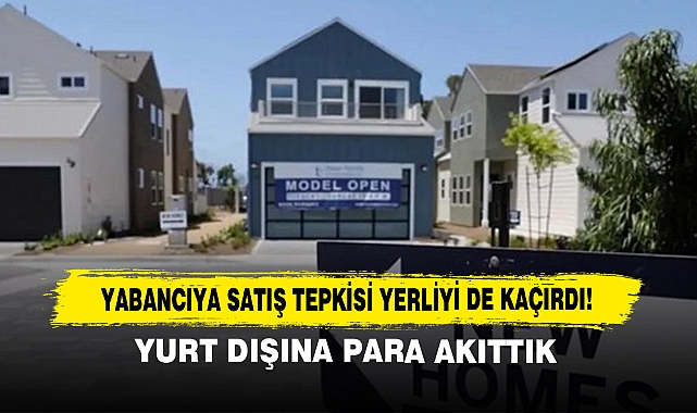Yabancıya Satış Tepkisi Yerliyi De Kaçırdı!
