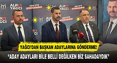 YAĞCI'DAN BAŞKAN ADAYLARINA GÖNDERME!