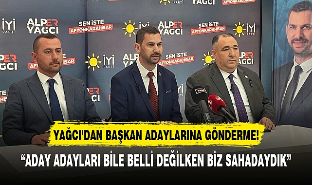 YAĞCI'DAN BAŞKAN ADAYLARINA GÖNDERME!