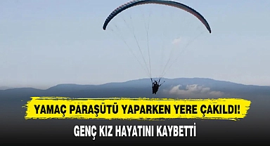 Yamaç Paraşütü Yaparken Yere Çakıldı!
