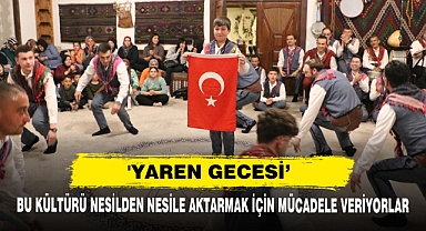 'Yaren Gecesi': Bu Kültürü Nesilden Nesile Aktarmak İçin Mücadele Veriyorlar