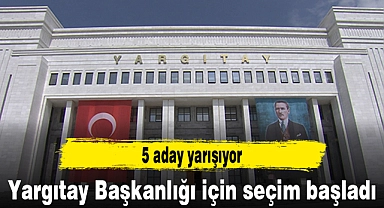 Yargıtay Başkanlığı için seçim başladı