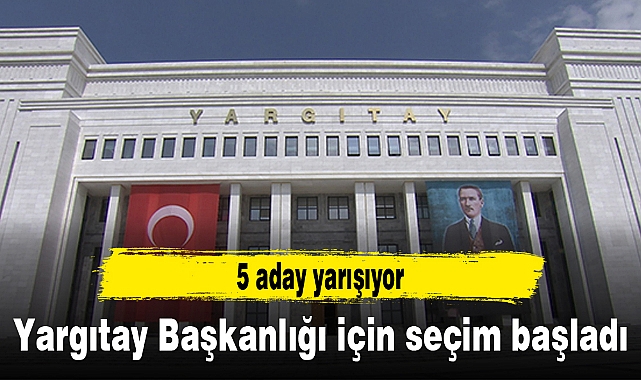 Yargıtay Başkanlığı için seçim başladı