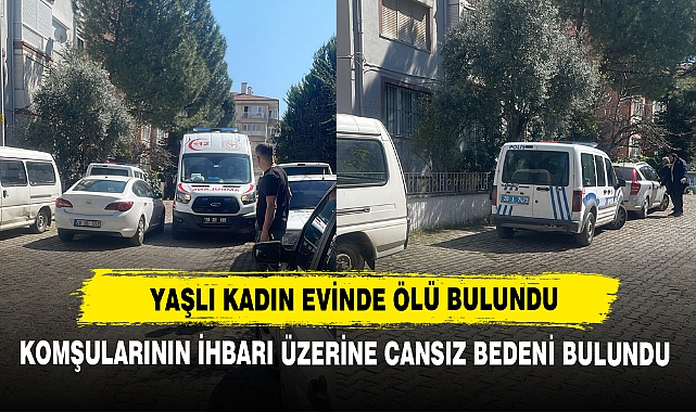Yaşlı Kadın Evinde Ölü Bulundu