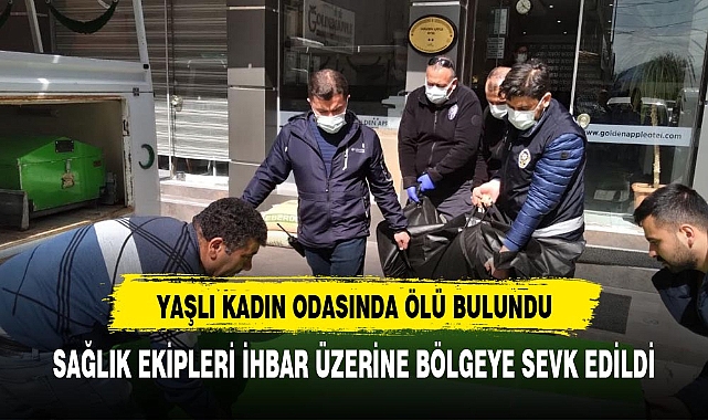 Yaşlı kadın konakladığı otel odasında ölü bulundu