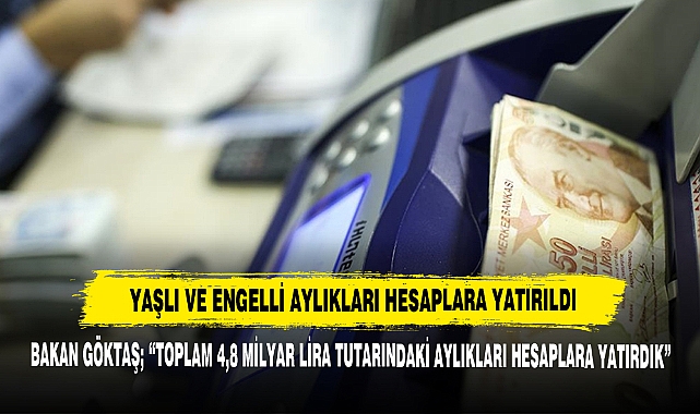 Yaşlı ve Engelli Aylıkları Hesaplara Yatırıldı