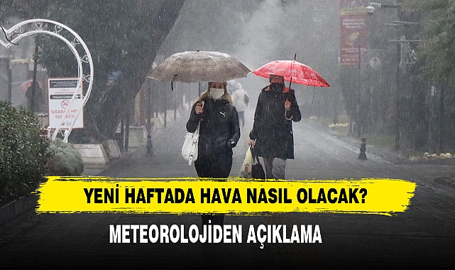 Yeni Haftada Hava Nasıl Olacak?