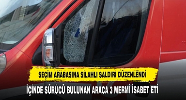 Yeniden Refah Partisi seçim aracına silahlı saldırı düzenlendi