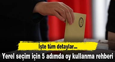Yerel seçim için 5 adımda oy kullanma rehberi