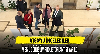 'YEŞİL DÖNÜŞÜM' PROJE TOPLANTISI YAPILDI