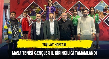 YEŞİLAY HAFTASI MASA TENİSİ GENÇLER İL BİRİNCİLİĞİ TAMAMLANDI