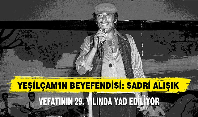 Yeşilçam'ın Beyefendisi: Sadri Alışık