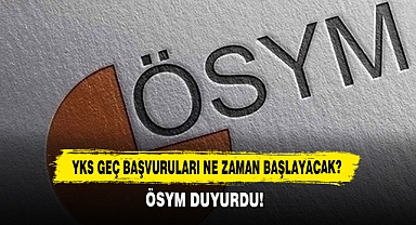 YKS Geç Başvuruları Ne Zaman Başlayacak?