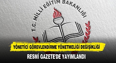 Yönetici Görevlendirme Yönetmeliği Değişikliği