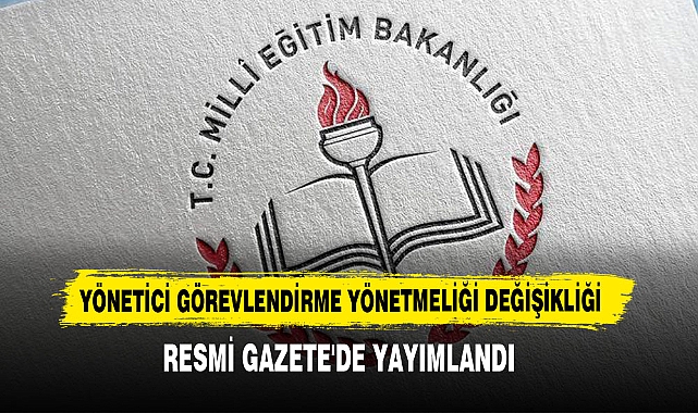 Yönetici Görevlendirme Yönetmeliği Değişikliği