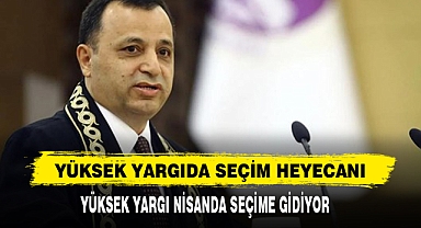 Yüksek Yargıda Seçim Heyecanı